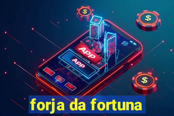 forja da fortuna